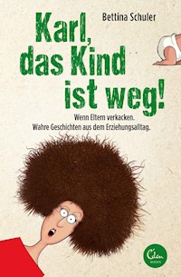 Karl, das Kind ist weg! - Bettina Schuler - ebook
