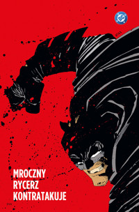 Mroczny Rycerz. Mroczny Rycerz kontratakuje - Frank Miller, Lynn Varley - książka
