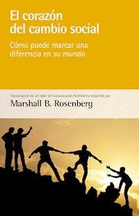 El corazón del cambio social - Marshall B. Rosenberg - ebook