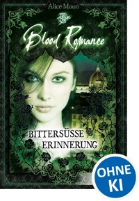 Blood Romance (Band 3) - Bittersüße Erinnerung - Alice Moon - ebook