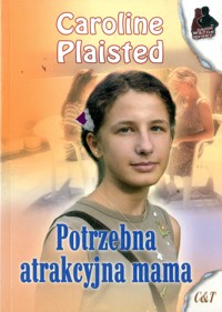 Potrzebna atrakcyjna mama - Caroline Plaisted - ebook