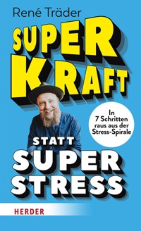 Superkraft statt Superstress - René Träder - ebook
