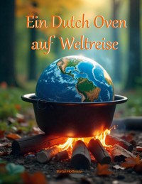 Ein Dutch Oven auf Weltreise - Stefan Hoffmann - ebook
