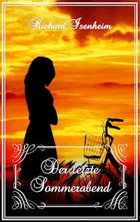 Der letzte Sommerabend - Richard Isenheim - ebook