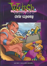 W.I.T.C.H. Rozbita kula. Orle szpony - Lene Kaaberbol - ebook