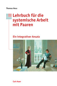 Lehrbuch für die systemische Arbeit mit Paaren - Hess Thomas - ebook