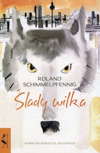 Ślady wilka - Roland Schimmelpfennig - książka