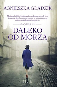 Daleko od morza - Agnieszka Gładzik - książka