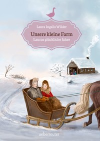 Unsere kleine Farm - Lauras glückliche Jahre (Unsere kleine Farm, Bd. 7) - Laura Ingalls Wilder - ebook