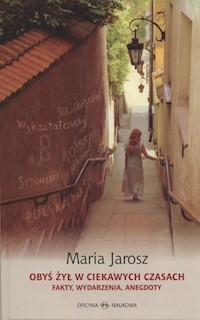 Obyś żył w ciekawych czasach - Jarosz Maria - książka