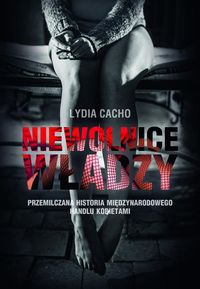 Niewolnice władzy - Lydia Cacho - książka