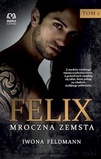 Felix Mroczna zemsta  Tom 2 - Feldmann Iwona - ebook