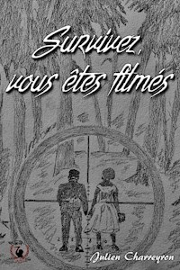 Survivez vous êtes filmés - Julien Charreyron - ebook