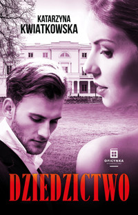 Dziedzictwo - Katarzyna Kwiatkowska - ebook + książka