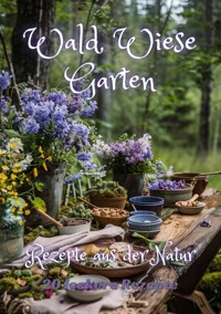 Wald Wiese Garten - Diana Kluge - ebook