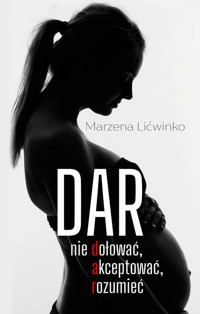 Dar. Nie dołować, akceptować, rozumieć - Lićwinko Marzena - książka