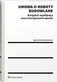 Umowa o roboty budowlane - Agnieszka Damasiewicz - książka