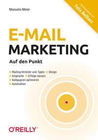 E-Mail-Marketing – Auf den Punkt - Manuela Meier - ebook