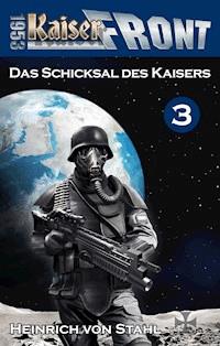 Das Schicksal des Kaisers - Heinrich von Stahl - ebook