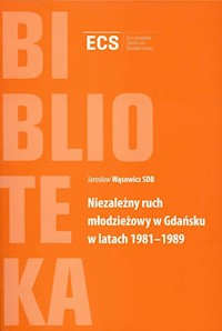 Niezależny ruch młodzieżowy w Gdańsku w latach 1981-1989 - Wąsowicz Jarosław - książka