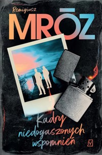 Kadry niedogaszonych wspomnień - Remigiusz Mróz - ebook + audiobook + książka