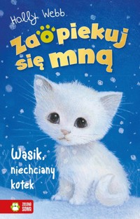 Zaopiekuj się mną. Wąsik, niechciany kotek - Holly Webb - książka