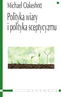Polityka wiary i polityka sceptycyzmu - Oakeshott Michael - książka