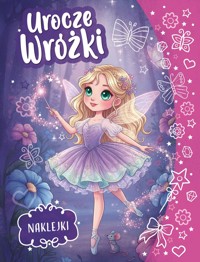 Urocze wróżki. Kolorowanka z naklejkami - zbiorowa praca - książka