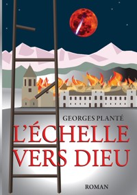 L'échelle vers dieu - Georges Planté - ebook
