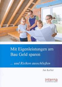 Mit Eigenleistungen am Bau Geld sparen - Jan Keller - ebook