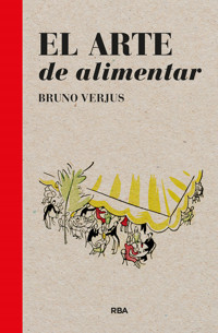 El arte de alimentar - Bruno Verjus - ebook