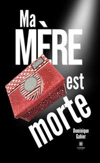 Ma mère est morte - Dominique Gahier - ebook