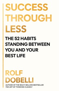 Success Through Less - Rolf Dobelli - ebook