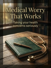 Medical Worry That Works - Julian Crest - ebook