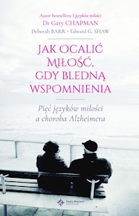 Jak ocalić miłość gdy bledną wspomnienia - Gary Chapman - książka
