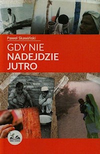 Gdy nie nadejdzie jutro - Paweł Skawiński - książka