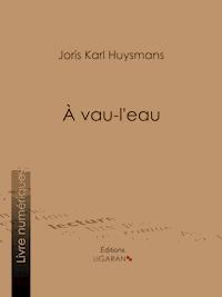 A vau-l'eau - Joris-Karl Huysmans - ebook