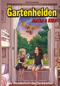 Die Gartenhelden - Band 3 - Tina Feuerstein - ebook