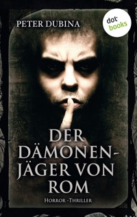 Der Dämonenjäger von Rom - Peter Dubina - ebook