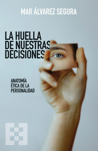 La huella de nuestras decisiones - Mar Álvarez Segura - ebook