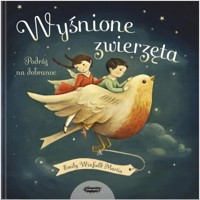 Wyśnione zwierzęta Podróż na dobranoc - Winfield Martin Emily - książka