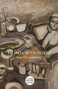 To Hell With Poets - Baqytgul Sarmekova - ebook