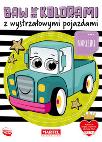 Baw się kolorami z wystrzałowymi pojazdami z naklejkami - Salamon Katarzyna - książka