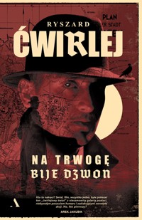 Na trwogę bije dzwon - Ryszard Ćwirlej - ebook + audiobook + książka