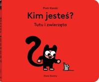 Kim jesteś? Tutu i zwierzęta - Karski Piotr - książka