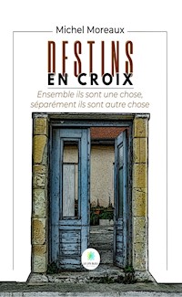 Destins en croix - Michel Moreaux - ebook