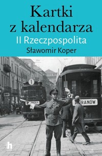Kartki z kalendarza. II Rzeczpospolita - Sławomir Koper - ebook + audiobook + książka