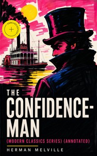 THE CONFIDENCE-MAN (Modern Classics Series) (Annotated) - Herman Melville - ebook