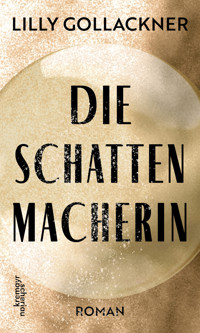 Die Schattenmacherin - Lilly Gollackner - ebook