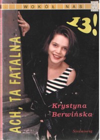 Ach, ta fatalna 13! - Krystyna Berwińska - ebook